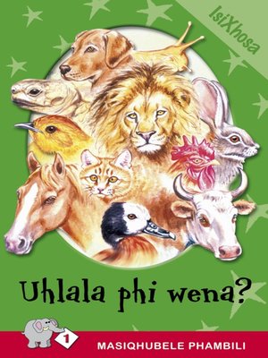 cover image of Masiqhubele Phambili Level 1 Book 2: Uhlala Phi Wena